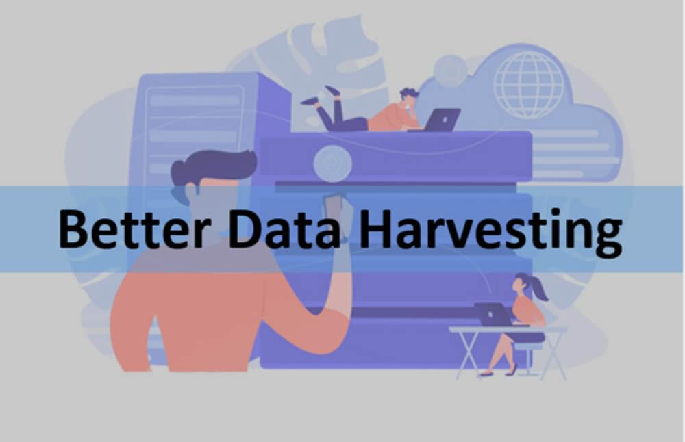 Better For Harvesting Data