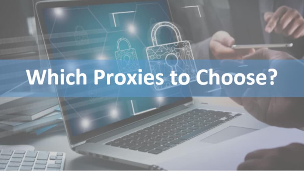 Which Proxies Should You Choose